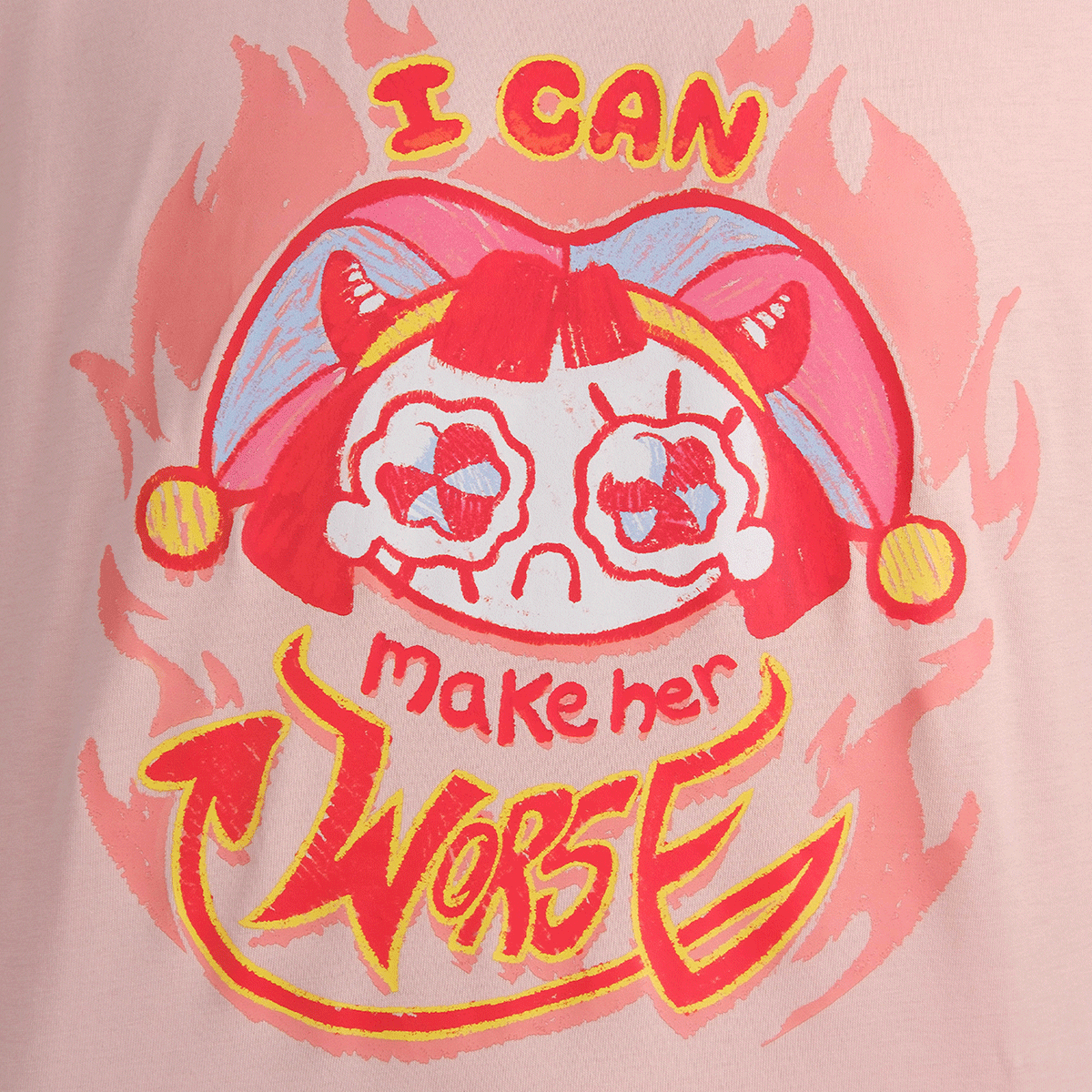 I Can Make Her Worse Pomni Shirt